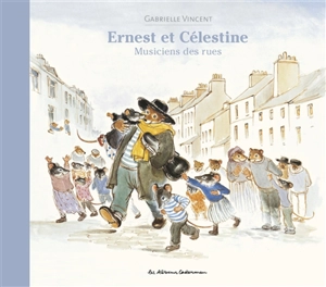 Ernest et Célestine, musiciens des rues - Gabrielle Vincent