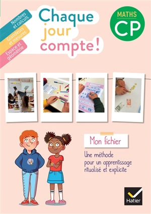 Chaque jour compte !, maths CP : mon fichier : nombres et calculs, grandeurs et mesures, espace et géométrie