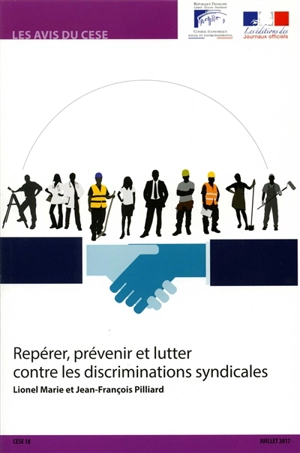 Repérer, prévenir et lutter contre les discriminations syndicales : mandature 2010-2015, séance du jeudi 13 juillet 2017 - France. Conseil économique, social et environnemental