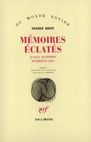 Mémoires éclatés d'Alex Xenophon Demirjian Gray - Patrick White