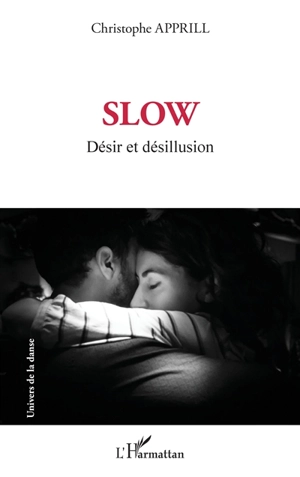 Slow : désir et désillusion - Christophe Apprill