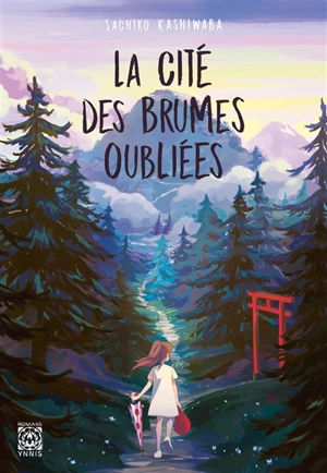 La cité des brumes oubliées - Sachiko Kashiwaba