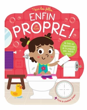 Enfin, je suis propre! : pour les filles : un livre sur l'apprentissage de la propreté ave module sonore - Maud Brougère