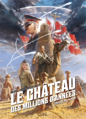 Le château des millions d'années. Vol. 1. L'héritage des ancêtres - Richard D. Nolane