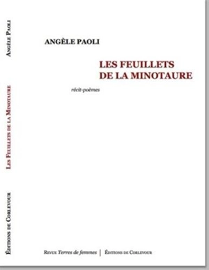 Les feuillets de la minotaure : récit-poèmes - Angèle Paoli