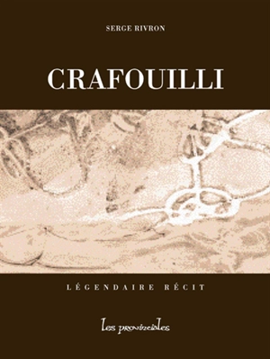 Crafouilli : légendaire récit - Serge Rivron