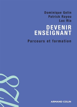 Devenir enseignant : parcours et formation - Dominique Gelin