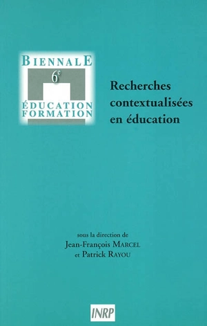 Recherches contextualisées en éducation - BIENNALE DE L'ÉDUCATION ET DE LA FORMATION (6 ; 2002 ; Paris)