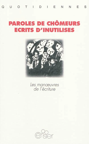 Paroles de chômeurs : écrits d'inutilisés