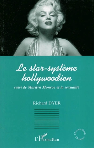 Le star-système hollywoodien. Marylin Monroe et la sexualité - Richard Dyer