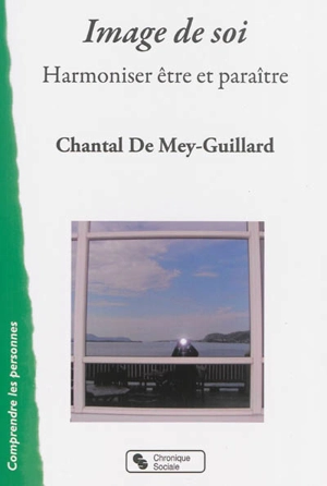 Image de soi : harmoniser être et paraître - Chantal de Mey-Guillard