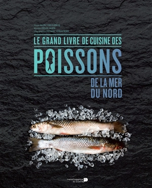 Le grand livre de cuisine des poissons de la mer du Nord - Félix Alen
