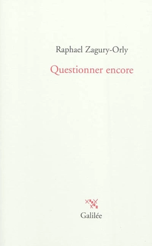 Questionner encore - Raphaël Zagury-Orly