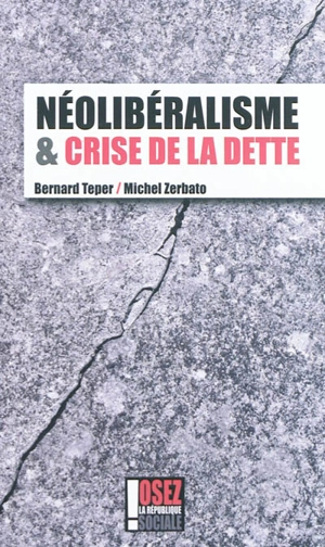 Néolibéralisme et crise de la dette - Bernard Teper