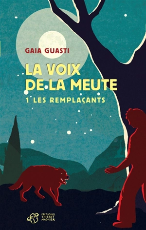 La voix de la meute. Vol. 1. Les remplaçants - Gaia Guasti