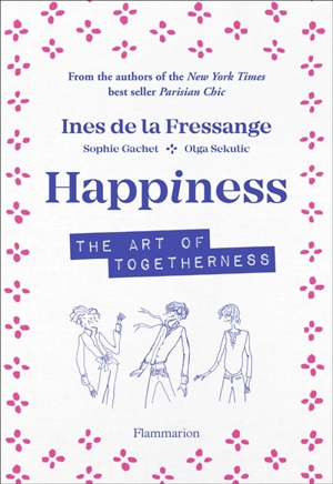 Happiness : the art of togetherness - Inès de La Fressange