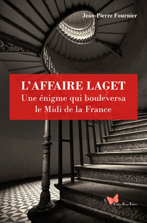 L'affaire Laget : une énigme qui bouleversa la France - Jean-Pierre Fournier