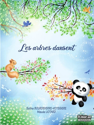 Les arbres dansent... : deux contes philosophiques sur la nature - Soline Bourdeverre-Veyssiere