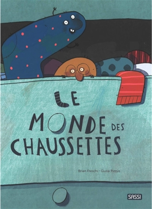 Le monde des chaussettes - Brian Freschi