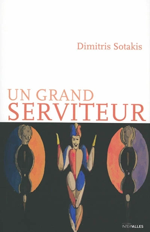 Un grand serviteur - Dimitris Sotakis