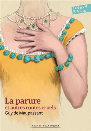 La parure : et autres contes cruels - Guy de Maupassant