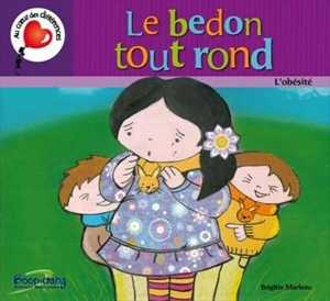 Le bedon tout rond : obésité - Brigitte Marleau