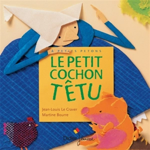 Le petit cochon têtu - Jean-Louis Le Craver