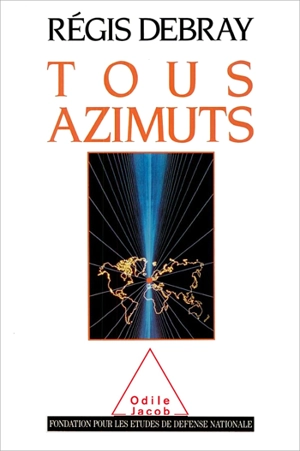 Tous azimuts - Régis Debray