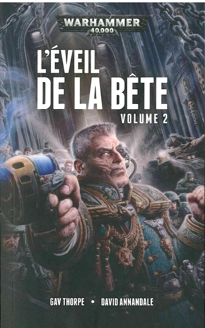 L'éveil de la bête. Vol. 2 - Gav Thorpe