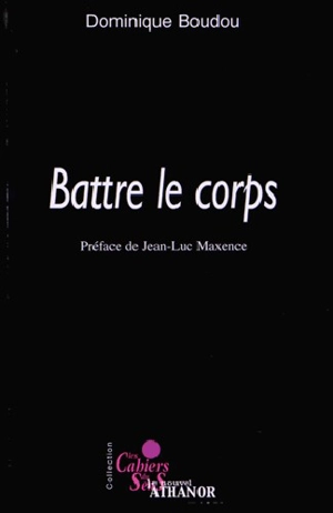 Battre le corps - Dominique Boudou