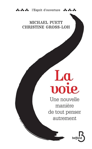 La voie : une nouvelle manière de tout penser autrement - Michael J. Puett