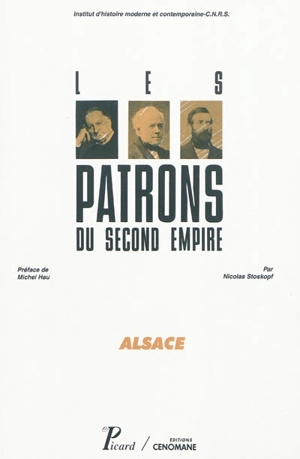 Les patrons du second Empire. Vol. 4. Alsace - Institut d'histoire moderne et contemporaine (Paris)