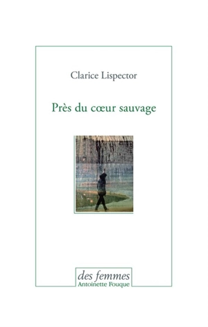 Près du coeur sauvage - Clarice Lispector