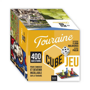 Touraine : cube jeu : 400 questions pour s'amuser et devenir incollable sur la Touraine - Catherine Florin-Malbrancq