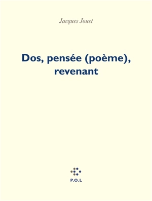 Dos, pensée (poème), revenant - Jacques Jouet