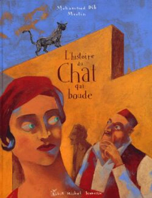 L'histoire du chat qui boude - Mohammed Dib