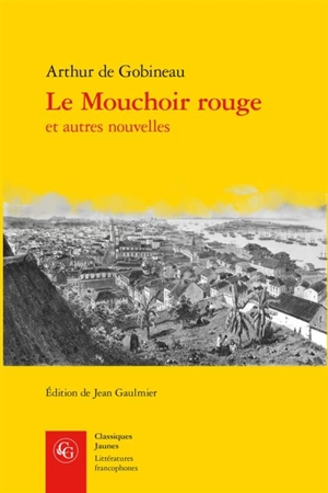 Le mouchoir rouge : et autres nouvelles - Arthur de Gobineau