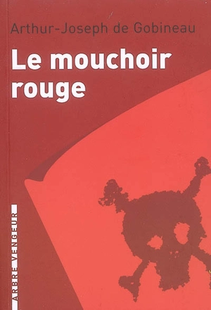 Le mouchoir rouge : et autres nouvelles - Arthur de Gobineau