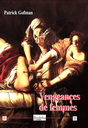 Vengeances de femmes - Patrick Gofman