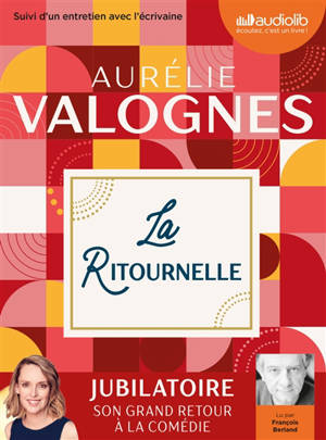La ritournelle : suivi d'un entretien avec l'écrivaine - Aurélie Valognes