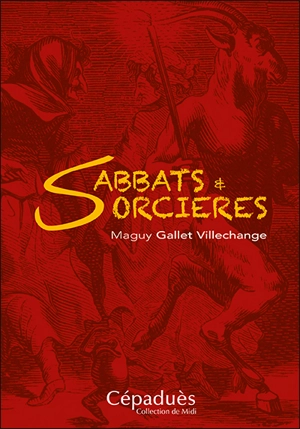 Sabbats & sorcières : dans l'ouest de la France - Maguy Gallet-Villechange