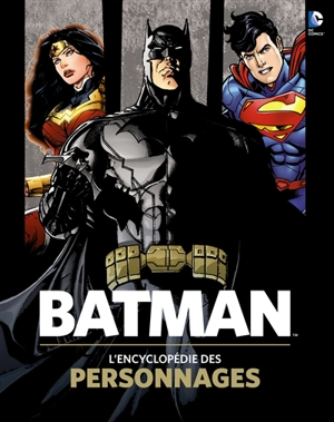 Batman : l'encyclopédie des personnages - Matthew K. Manning