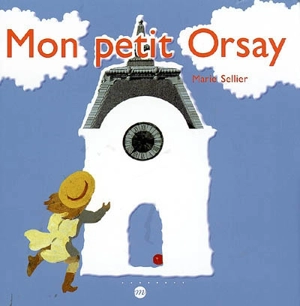 Mon petit Orsay - Marie Sellier