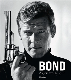 Bond : photographié par Terry O'Neill - Terry O'Neill