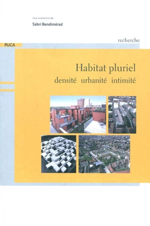 Habitat pluriel : densité, urbanité, intimité - France. Plan Urbanisme construction architecture