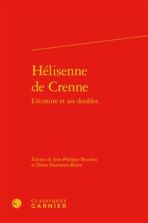 Hélisenne de Crenne : l'écriture et ses doubles