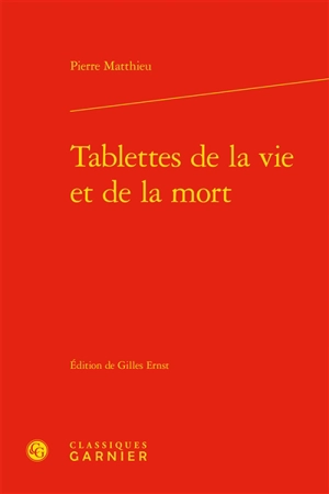 Tablettes de la vie et de la mort - Pierre Matthieu