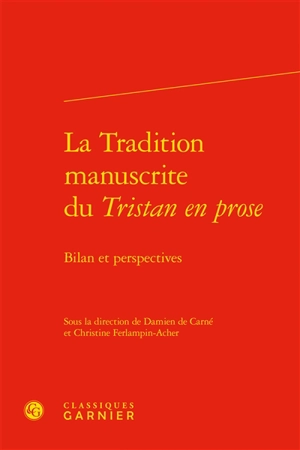 La tradition manuscrite du Tristan en prose : bilan et perspectives