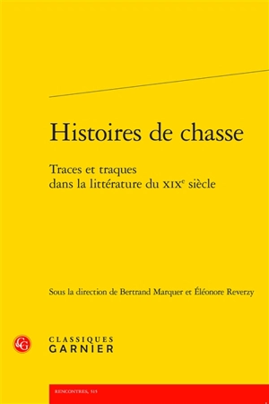 Histoires de chasse : traces et traques dans la littérature du XIXe siècle