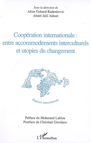 Coopération internationale : entre accommodements interculturels et utopies du changement